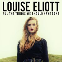 Louise Eliott, son clip d'All The Things We Should Have Done. Publié le 25/01/16